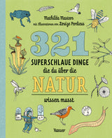 321 superschlaue Dinge, die du über die Natur wissen musst